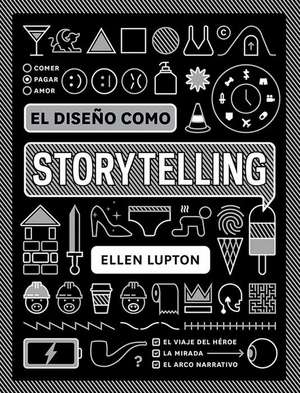 El Diseño Como Storytelling de Ellen Lupton