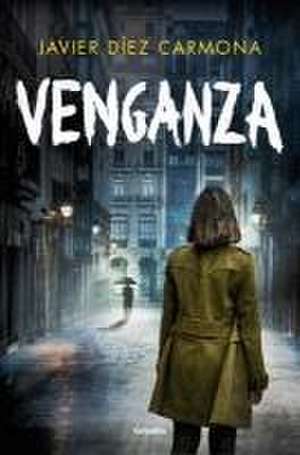 Venganza / Vengeance de Javier Díez Carmona