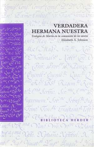 Verdadera Hermana Nuestra de Elizabeth A. Johnson