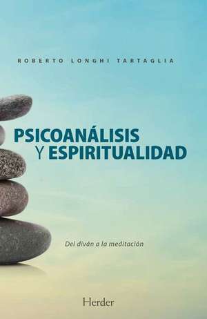 Psicoanálisis Y Espiritualidad de Roberto Longhi Tartaglia