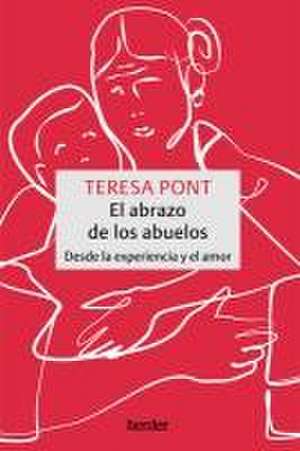 El Abrazo de Los Abuelos de Teresa Pont Amenos