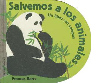 Salvemos A los Animales = Let Us Save the Animals de Frances Barry