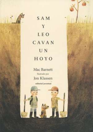 Sam y Leo Cavan Un Hoyo- Sam & Dave Dig a Hole de Mac Barnett