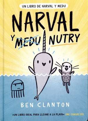 Narval Y Nutry de Ben Clanton