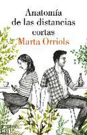 Anatomía de las distancias cortas de Marta Orriols Balaguer