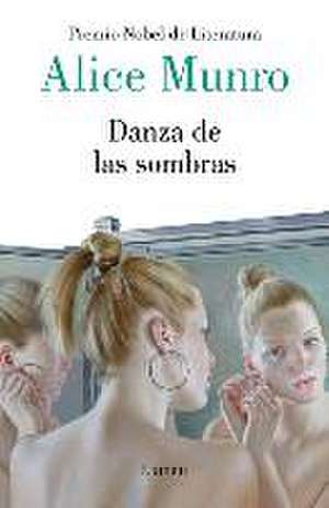 Danza de Las Sombras / Dance of the Happy Shades: And Other Stories de Alice Munro