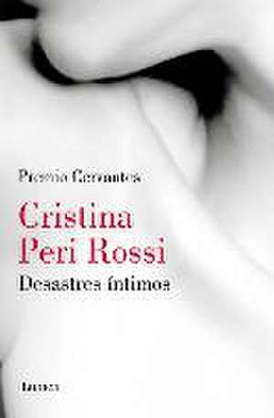 Desastres Íntimos / Intimate Disasters de Cristina Peri Rossi