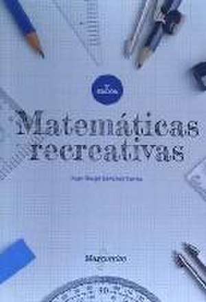 Matemáticas recreativas de Juan Diego Sánchez Torres