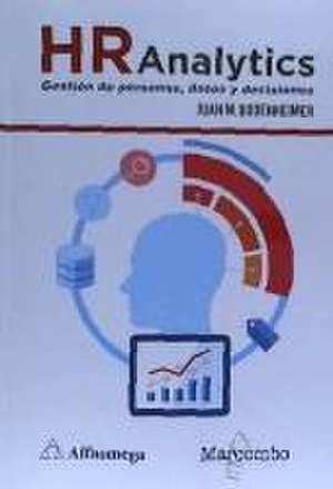 HR Analytics : gestión de personas, datos y decisiones de Juan M. Bodenheimer