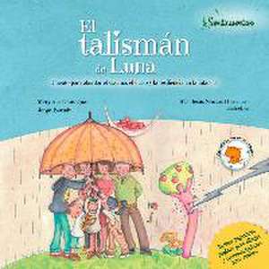 El talismán de luna : cuento para abordar el trauma, el duelo y la resiliencia en la infancia de María Jesús Santos Heredero