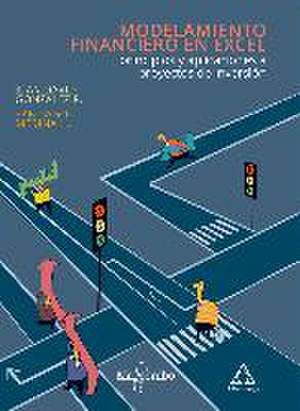 Modelamiento financiero en Excel : principios y aplicaciones a proyectos de inversión de Juan David González R.
