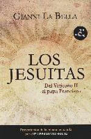 Los jesuitas : del Vaticano II al papa Francisco de Gianni La Bella