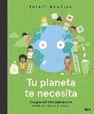 Tu Planeta Te Necesita / Your Planet Needs You! de Philip Bunting