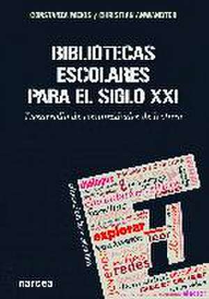 Bibliotecas escolares para el siglo XXI : desarrollo de comunidades de lectura de Constanza Mekis