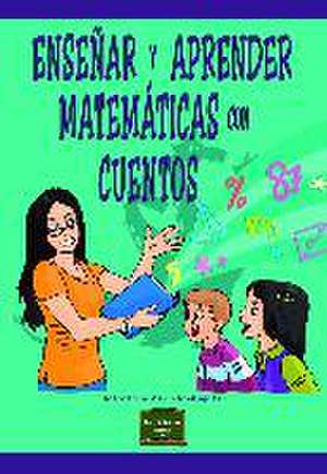 Enseñar y aprender matemáticas con cuentos de Margarita Marín Rodríguez