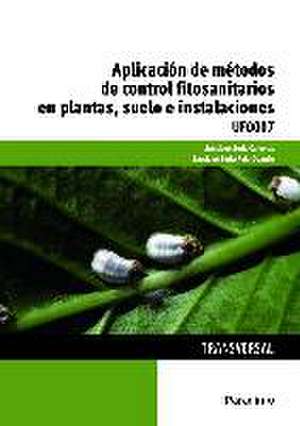 Aplicación de métodos de control fitosanitarios en plantas, suelo e instalaciones de Santiago Soria Carreras