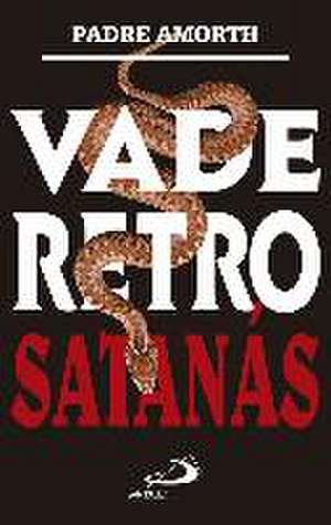 Vade retro Satanás de Gabriele Amorth