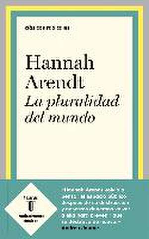 La pluralidad del mundo de Hannah Arendt