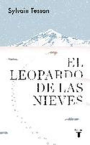 El leopardo de las nieves de Sylvain Tesson