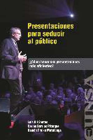 Presentaciones para seducir al público : ¿cómo hacer sus presentaciones más eficientes? de Carlos Barrios Pitarque