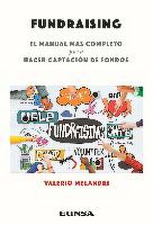 Fundraising : el manual más completo para hacer captación de fondos de Valerio Melandri