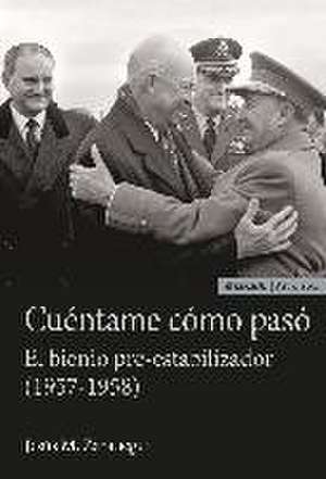 Cuéntame cómo pasó : el bienio pre-estabilizador, 1957-1958 de Jesús María Zaratiegui