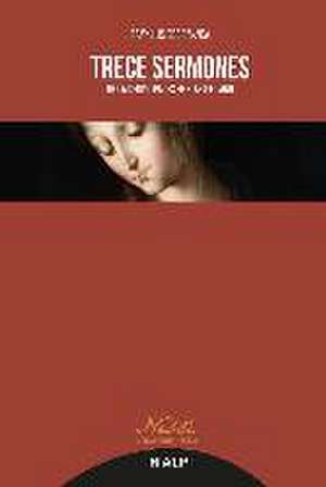 Trece sermones : de las principales fiestas del año de Luis De Granada (1504-1588)