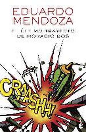 El último trayecto de Horacio Dos de Eduardo Mendoza