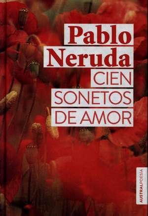 Cien sonetos de amor de Pablo Neruda