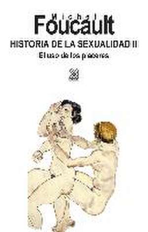 Historia de la sexualidad II : el uso de los placeres de Michel Foucault