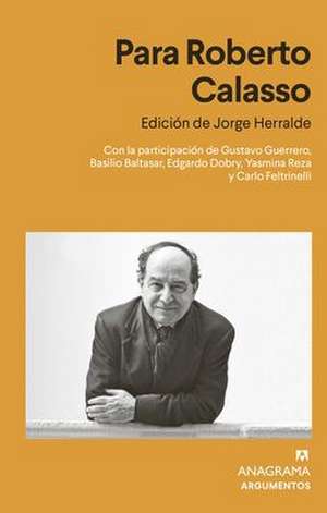 Para Roberto Calasso de Jorge Herralde