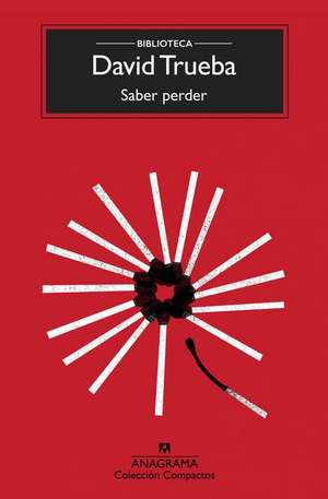 Saber Perder de David Trueba