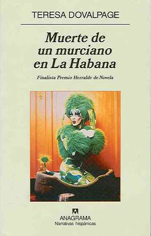 Muerte de un Murciano en la Habana: Memorias del Hijo del Heladero de Teresa Dovalpage