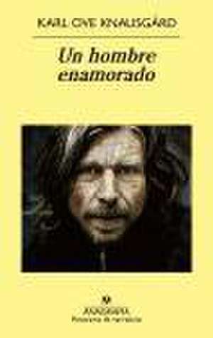 Un Hombre Enamorado de Karl Ove Knausgard