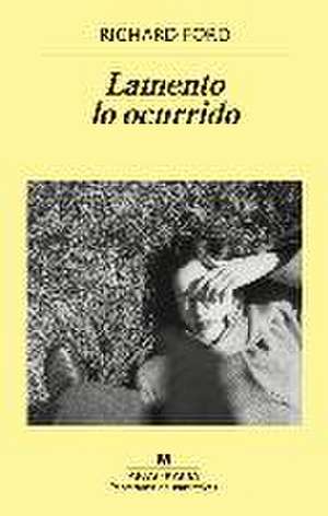 Lamento Lo Ocurrido de Richard Ford