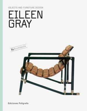 Eileen Gray: Objects and Furniture Design de Patricia De Muga