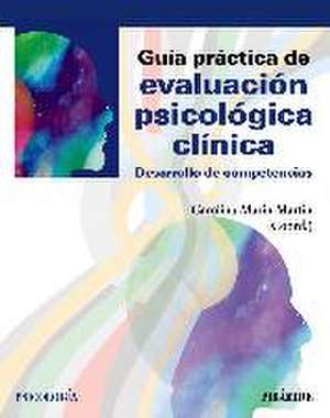 Guía práctica de evaluación psicológica clínica : desarrollo de competencias de Carolina Marín