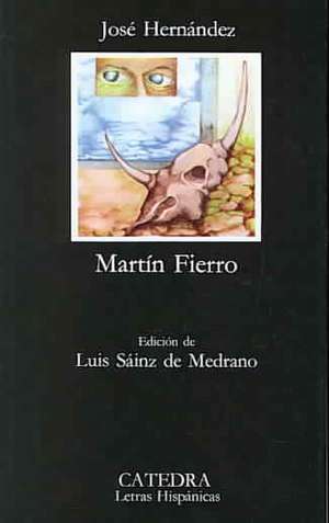 El Gaucho Martin Fierro; La Vuelta de Martin Fierro de Jose Hernandez