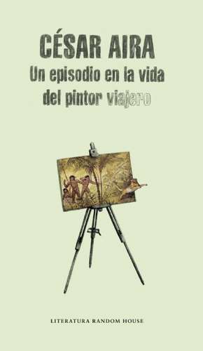 Un episodio en la vida del pintor viajero de César Aira