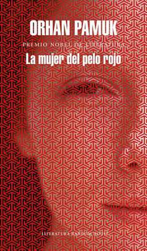 La Mujer del Pelo Rojo / The Red - Haired Woman de Orhan Pamuk