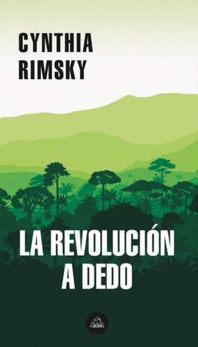 La Revolución a Dedo / The Random Revolution de Cynthia Rimsky