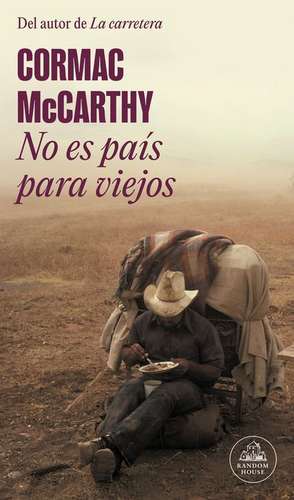 No Es País Para Viejos / No Country for Old Men de Cormac McCarthy