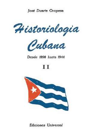 Historiologia Cubana II de Jose D Oropesa