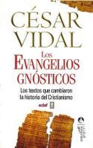 Evangelios Gnósticos, Los de Cesar Vidal