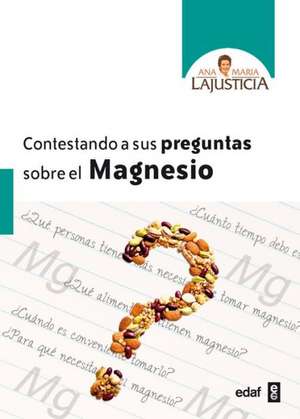 Contestando a Sus Preguntas Sobre El Magnesio: Una Guia Para Superar Tu Dependencia Emocional y Crecer Interiormente = The Courage to Be Yourself