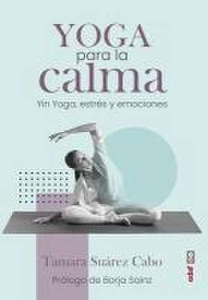 Yoga Para La Calma de Tamara Suarez