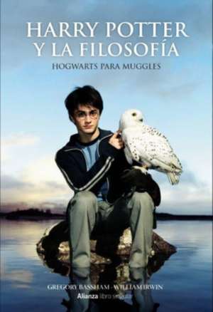 Harry Potter y la filosofía : Hogwarts para muggles de Gregory Bassham