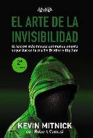 El arte de la invisibilidad de Kevin D. Mitnick