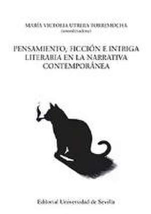 Pensamiento, ficción e intriga literaria en la narrativa contemporánea de María Victoria Utrera Torremocha