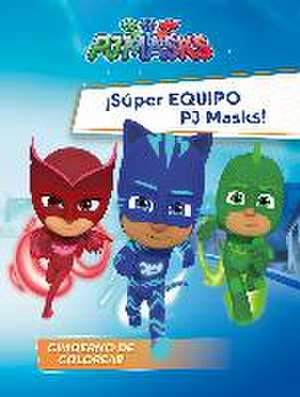 ¡Súper equipo PJ Masks! de Adosaguas Sayalero